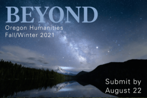 Read more about the article Call to Writers: Submissions to Oregon Humanities’ Magazine Due August 22