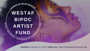 Read more about the article Grant Opportunity: WESTAF Announces the BIPOC Artist Fund 1/25/2023-2/12/2023.