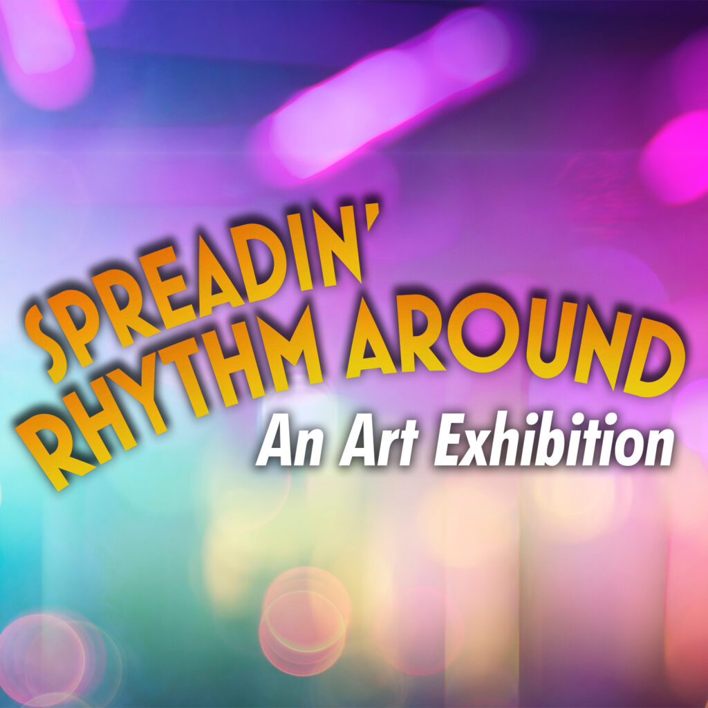 Call For Artists: Spreadin’ Rhythm Around: An Ain’t Misbehavin’ Art Show(Applications due 8/30/23)