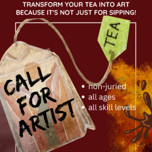 Read more about the article Call to Artists: 2nd Annual Tea Bag Art Pop-Up (Register by 3/30/24)